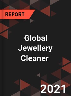 Global Jewellery Cleaner Market