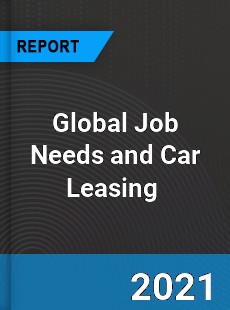 Global Job Needs and Car Leasing Market