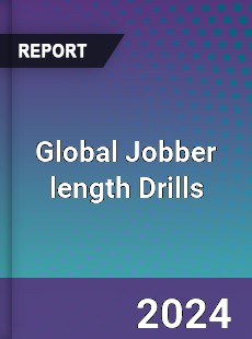 Global Jobber length Drills Industry