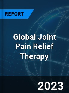 Global Joint Pain Relief Therapy Industry