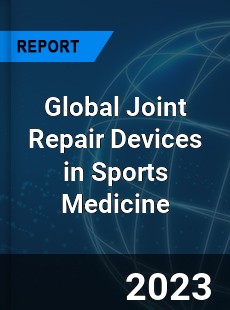 Global Joint Repair Devices in Sports Medicine Market