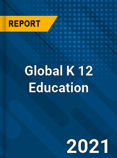 Global K 12 Education Market