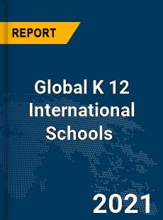 Global K 12 International Schools Market