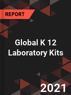 Global K 12 Laboratory Kits Market