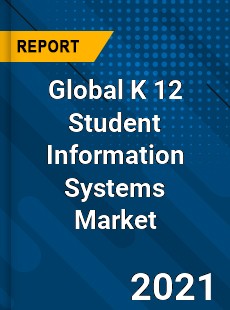 Global K 12 Student Information Systems Market