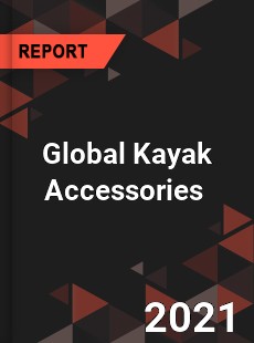 Global Kayak Accessories Market