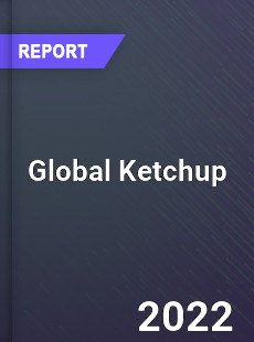 Global Ketchup Market