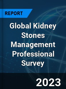 Global Kidney Stones Management Professional Survey Report