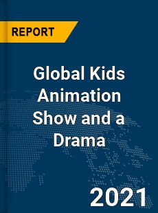 Global Kids Animation Show and a Drama Market