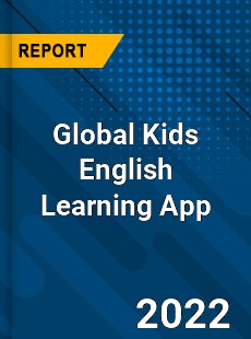 Global Kids English Learning App Market