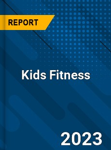 Global Kids Fitness Market