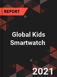 Global Kids Smartwatch Market