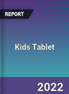 Global Kids Tablet Market