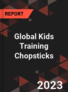 Global Kids Training Chopsticks Industry