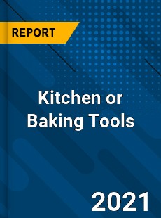 Global Kitchen or Baking Tools Market