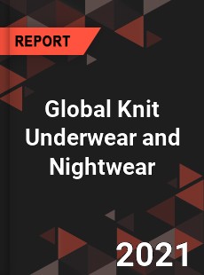 Global Knit Underwear and Nightwear Market