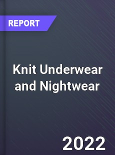 Global Knit Underwear and Nightwear Market