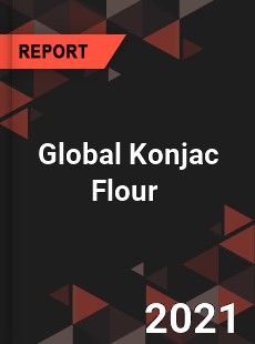 Global Konjac Flour Market