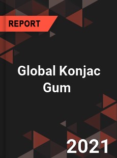 Global Konjac Gum Market