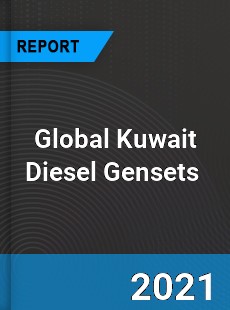 Global Kuwait Diesel Gensets Market