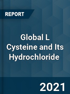 Global L Cysteine and Its Hydrochloride Market