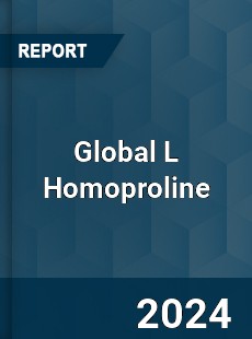 Global L Homoproline Industry