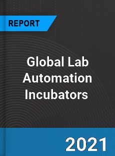 Global Lab Automation Incubators Market