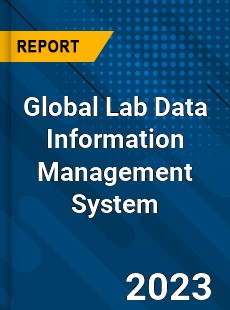 Global Lab Data Information Management System Industry