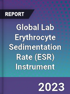 Global Lab Erythrocyte Sedimentation Rate Instrument Industry