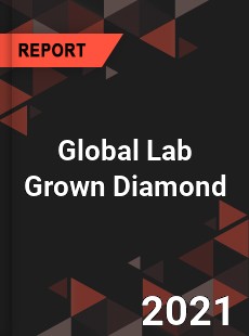 Global Lab Grown Diamond Market