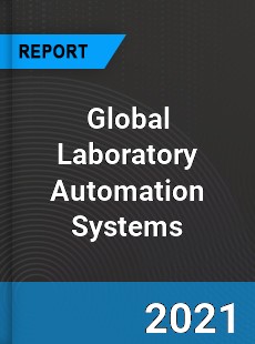 Global Laboratory Automation Systems Market