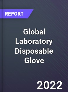 Global Laboratory Disposable Glove Market