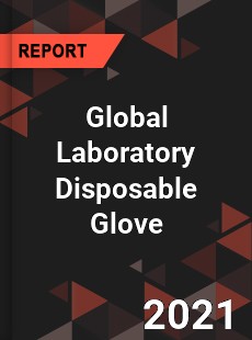 Global Laboratory Disposable Glove Market