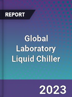 Global Laboratory Liquid Chiller Industry