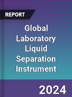 Global Laboratory Liquid Separation Instrument Industry