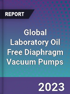 Global Laboratory Oil Free Diaphragm Vacuum Pumps Industry