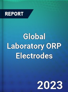 Global Laboratory ORP Electrodes Market