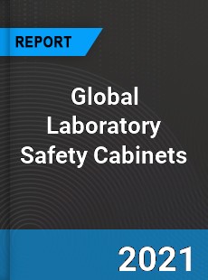 Global Laboratory Safety Cabinets Market