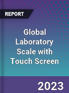 Global Laboratory Scale with Touch Screen Industry