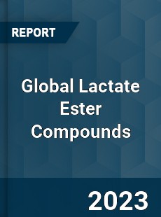 Global Lactate Ester Compounds Industry