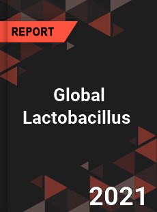 Global Lactobacillus Market