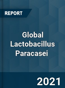 Global Lactobacillus Paracasei Market