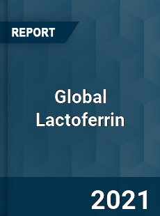 Global Lactoferrin Market