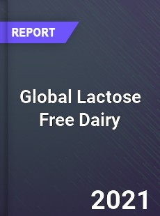 Global Lactose Free Dairy Market