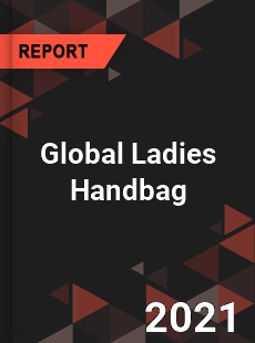 Global Ladies Handbag Market