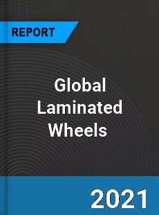 Global Laminated Wheels Market