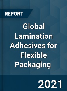 Global Lamination Adhesives for Flexible Packaging Market