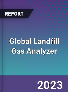 Global Landfill Gas Analyzer Industry