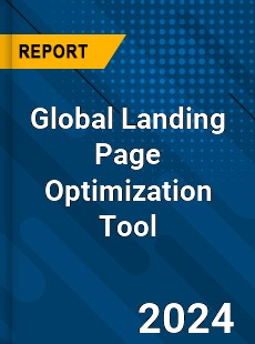 Global Landing Page Optimization Tool Industry