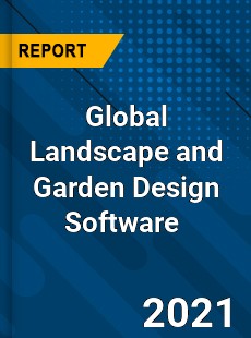 Global Landscape and Garden Design Software Market